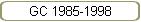 GC 1985-1998