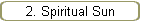 2. Spiritual Sun